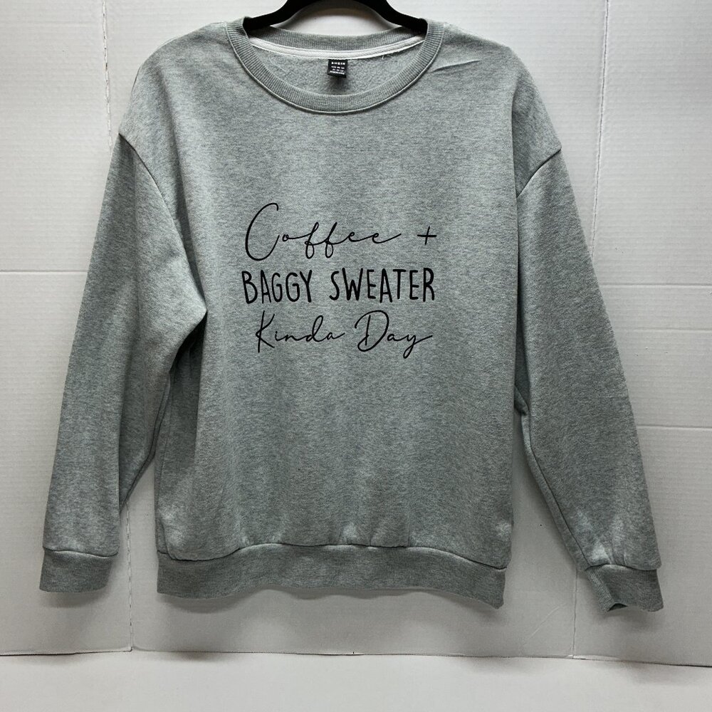 Sweatshirt "Coffee & BAGGY SWEATER KINDA DAY ptp:23.50" Gray Super Comfy